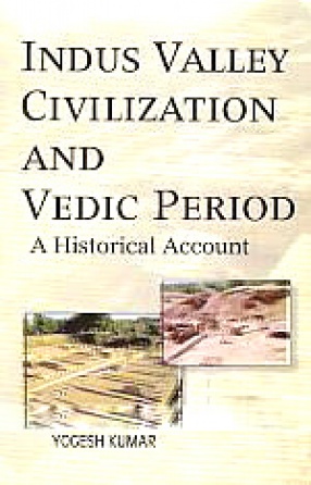 Indus Valley Civilization and Vedic Period: A Historical Account