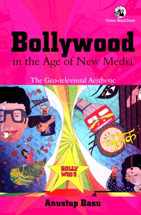 Bollywood in the Age of New Media: The Geo-Televisual Aesthetic