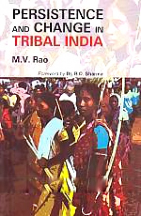 Persistence and Change in Tribal India: Saga of Tribal People of West Midnapore