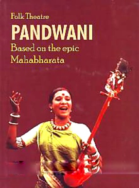 Folk Theater Pandwani: Based on the Epic Mahabharata