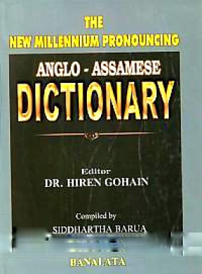 The New Millennium Pronouncing Anglo-Assamese Dictionary