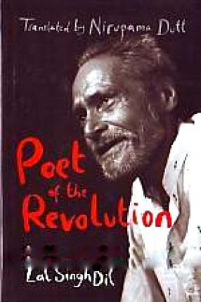 Poet of the Revolution: The Memoirs and Poems of Lal Singh, Dil