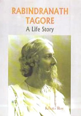 Rabindranath Tagore: A Life Story 