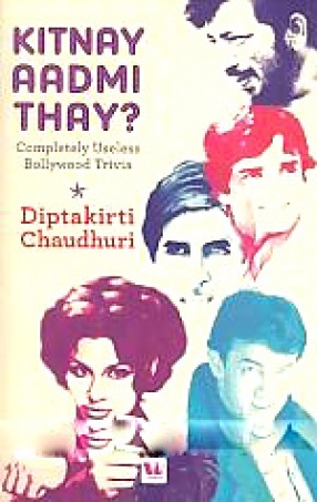 Kitnay Aadmi Thay: Completely Useless Bollywood Trivia