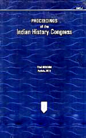 Proceedings of the Indian History Congress, 72nd Session, Patiala 2011 (In 2 Volumes)