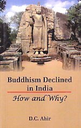 Buddhism Declined in India: How and Why