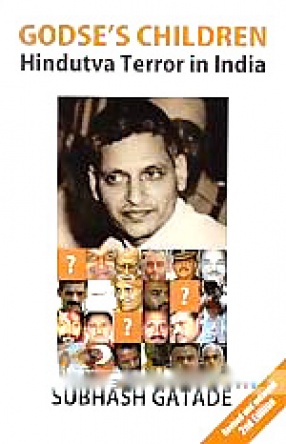 Godse's Children: Hindutva Terror in India