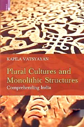 Plural Cultures and Monolithic Structures: Comprehending India