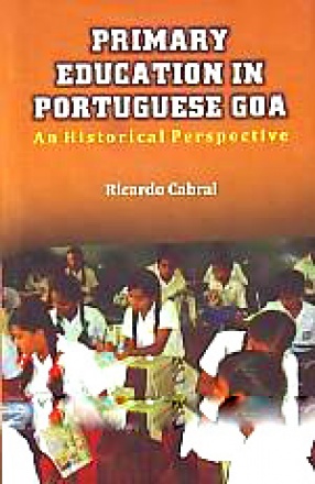 Primary Education in Portuguese Goa: An Historical Perspective