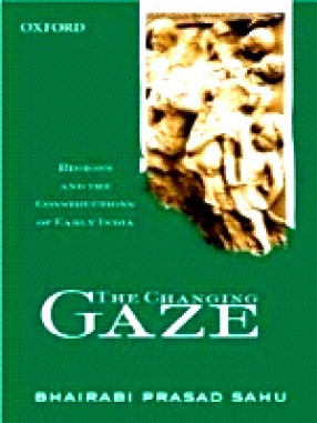 The Changing Gaze: Regions and the Constructions of Early India