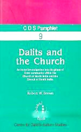 Dalits and the Church: An Initial Investigation into the Place of Dalit Community Within the Church of North India and the Church of South India