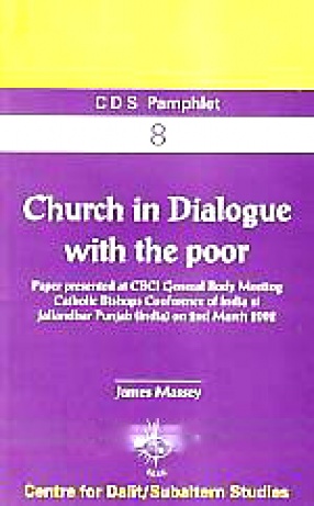 Church in Dialogue With the Poor: Paper Presented at CBCI General Body Meeting, Catholic Bishop's Conference of India, at Jallandhar, Panjab (India) on 2nd March, 2002