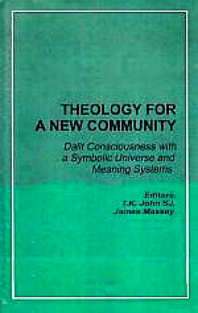 Theology for A New Community: Dalit Consciousness With a Symbolic Universe and Meaning Systems