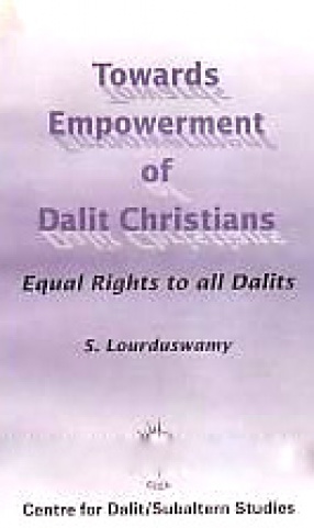 Towards Empowerment of Dalit Christians: Equal Rights to All Dalits