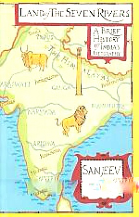 Land of the Seven Rivers: A Brief History of India's Geography