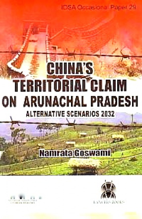 China's Territorial Claim on Arunachal Pradesh: Alternative Scenarios, 2032