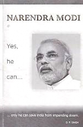 Narendra Modi: Yes He Can