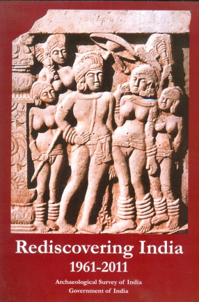 Rediscovering India: An Exhibition of Important Archaeological Finds, 1961-2011