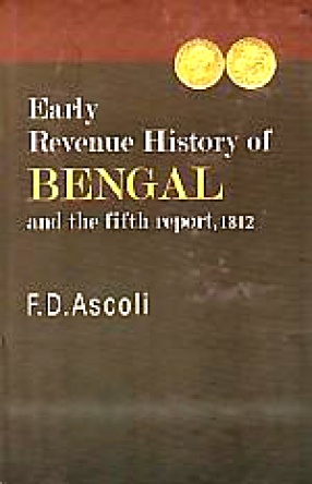 Early Revenue History of Bengal and the Fifth Report, 1812