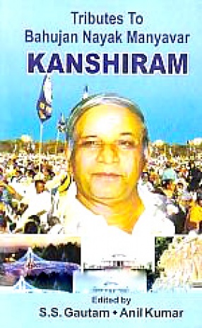 Tributes to Bahujan Nayak Manyavar Kanshi Ram