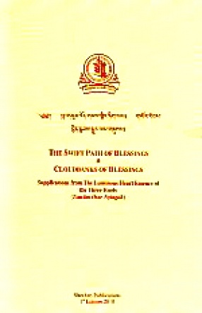 The Swift Path of Blessings & Cloudbanks of Blessings: Supplications from the Luminous Heart Essence of the Three roots (Tsasum Oser Nyingtik)