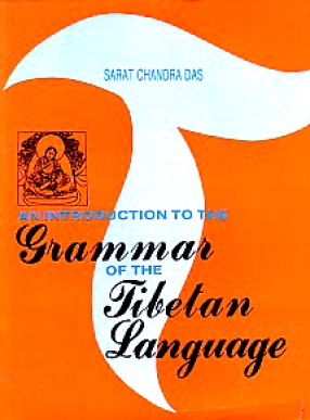 An Introduction to the Grammar of the Tibetan Language: With the Texts of Situ Sum-Tag, Dag-Je Sal-Wai Melong and Situi Shal Lung