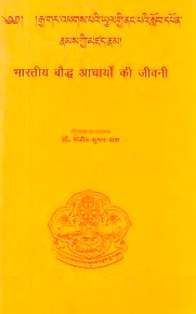 Rgya Gar 'Phags Pa'I Yul Gyi Nan Pa'I slob Dpon Rnams Kyi Mdzad Rnam = Biography of Indian Buddhist Acharyas