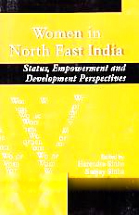 Women in North East India: Status, Empowerment and Development Perspectives