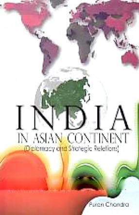India in Asian Continent: Diplomacy and Strategic Relations