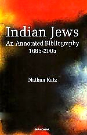 Indian Jews: An Annotated Bibliography, 1665-2005