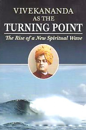 Vivekananda as the Turning Point: The Rise of a New Spiritual Wave