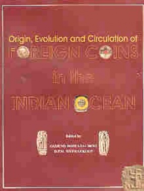 Origin, Evolution, and Circulation of Foreign Coins in the Indian Ocean