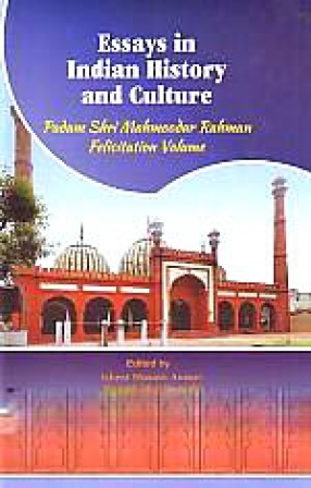 Essays in Indian History and Culture: Padma Shri Mahmoodur Rahman Felicitation Volume