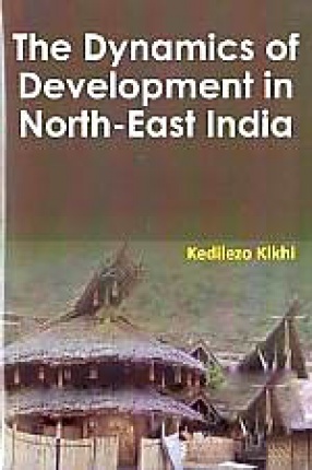 The Dynamics of Development in North-East India