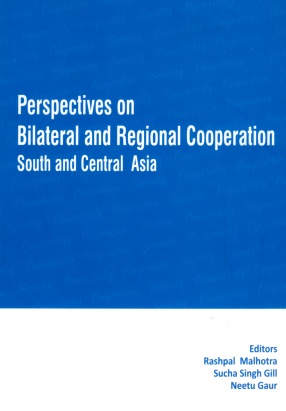 Perspectives on Bilateral and Regional Cooperation: South and Central Asia