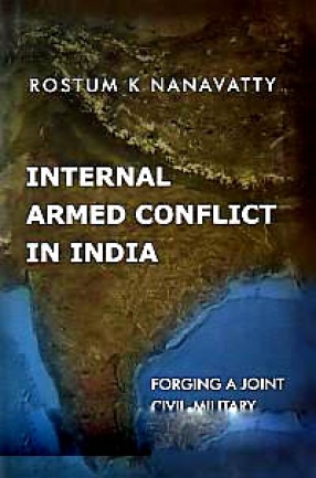 Internal Armed Conflict in India: Forging a Joint Civil-Military Approach