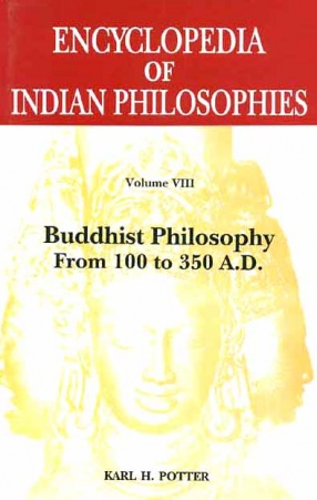 Encyclopedia of Indian Philosophies, Volume VIII: Buddhist Philosophy From 100 to 350 A.D.