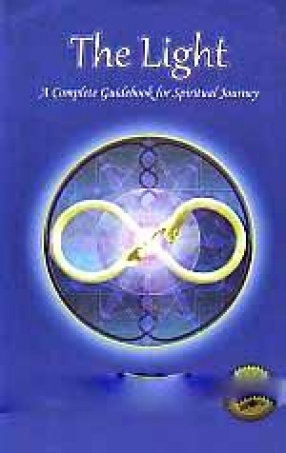 The Light: A Complete Guidebook for Spiritual Journey