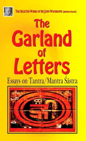The Garland of Letters: Essays on Tantra/Mantra Sastra