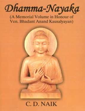 Dhamma-Nayaka: A Memorial Volume in Honour of Ven. Bhadant Anand Kausalyayan