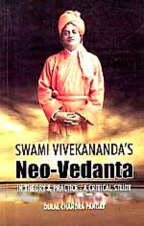 Swami Vivekananda's Neo-Vedanta in Theory and Practice: A Critical Study