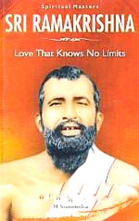 Sri Ramakrishna: Love that Knows No Limits