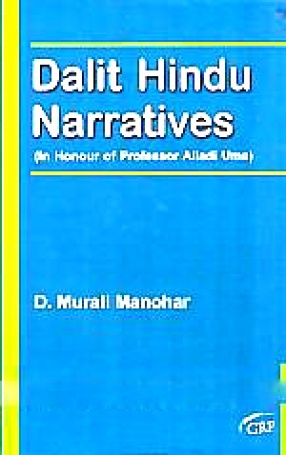 Dalit Hindu Narratives: In Honour of Professor Alladi Uma