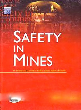 34th ICSMRI 2011: Proceedings of the 34th International Conference of Safety in Mines Research Institutes, 7-10 December, 2011