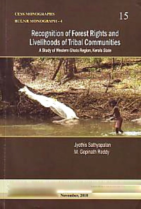 Recognition of Forest Rights and Livelihoods of Tribal Communities: A Case Study of Western Ghats Region, Kerala State