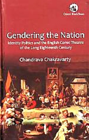 Gendering the Nation: Identity Politics and the English Comic Theatre of the Long Eighteenth Century