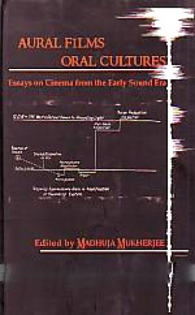 Aural Films, Oral Cultures: Essays on Cinema from the Early Sound Era