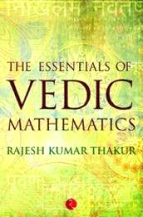 The Essentials of Vedic Mathematics