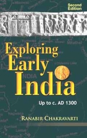 Exploring Early India, Up to C. AD 1300