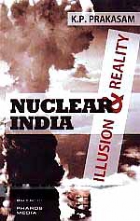 Nuclear India: Illusion and Reality